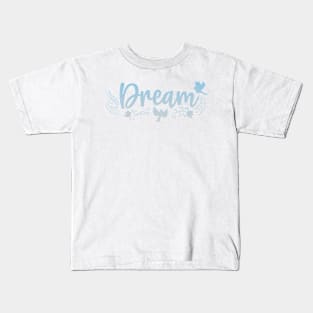 Dream Kids T-Shirt